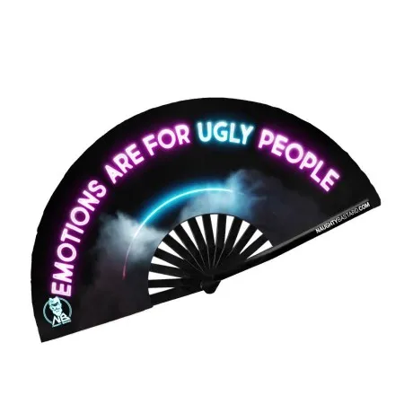Emotions Are For Ugly People Fan